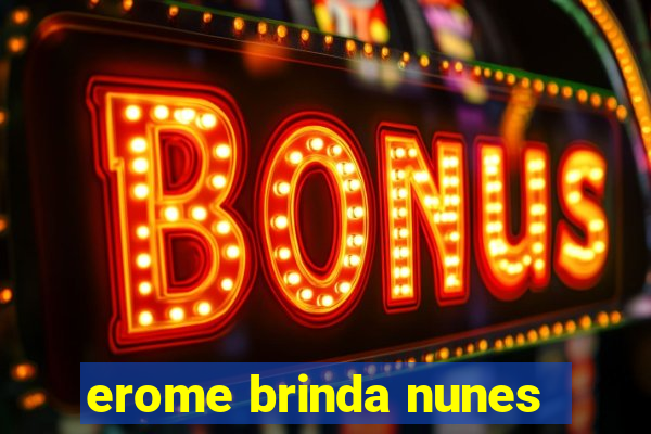 erome brinda nunes